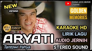 Karaoke ARYATI TANTOWI YAHYA KARAOKE LIRIK HD TANPA VOCAL BY IRANA JAYA MUSIK [upl. by Johannah406]