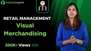 Retail Management  Visual Merchandising  Tutorialspoint [upl. by Lakin]