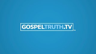 GospelTruthTV [upl. by Welker]