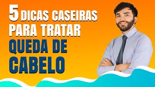 🏆 5 DICAS CASEIRAS para TRATAR QUEDA DE CABELO em Casa  Dr Lucas Fustinoni [upl. by Carly]