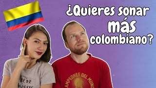 ¿Cómo sonar más colombiano  How To Sound Colombian [upl. by Riesman]