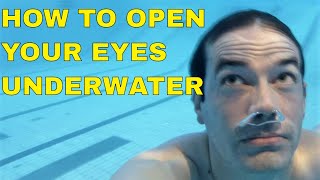 HOW TO OPEN YOUR EYES UNDERWATER [upl. by Enowtna]