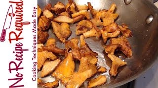 Sautéed Chanterelles Mushrooms  NoRecipeRequiredcom [upl. by Elik]