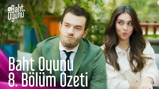 Baht Oyunu 8 Bölüm Özeti [upl. by Fredra147]