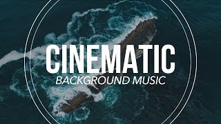 Epic Cinematic Background Music For Videos [upl. by Mcgannon]