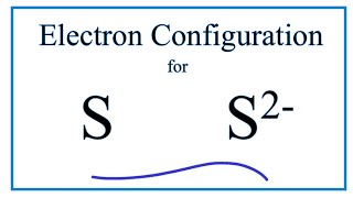 S 2 Electron Configuration Sulfide Ion [upl. by Stagg]