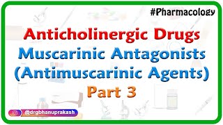 3Anticholinergic Drugs  Muscarinic antagonists Antimuscarinic agents Part 3 [upl. by Cire]