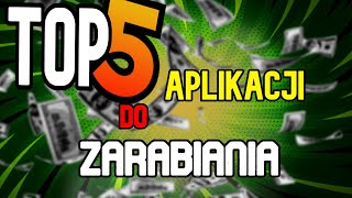 5 NAJLEPSZYCH APLIKACJI DO ZARABIANIA PIENIĘDZY [upl. by Anitnamaid]