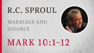 Marriage and Divorce Mark 101–12 — A Sermon by RC Sproul [upl. by Atalanti]