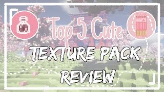 My Top 5 KawaiiCute Minecraft Texture Packs ♡ [upl. by Dana]