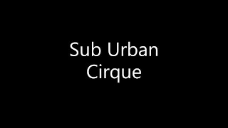 Sub Urban  Cirque Lyrics [upl. by Doherty56]