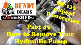 MF135 6 Speed Restoration 45 How to Remove Your Hydraulic Pump [upl. by Eutnoj750]