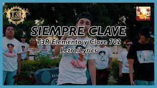 Siempre Clave  T3R Elemento y Clave 702 LetraLyrics [upl. by Wolpert]