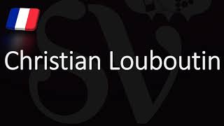 How to Pronounce Christian Louboutin CORRECTLY French Luxury Brand Pronunciation [upl. by Sualk]