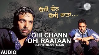 Babbu Maan Ohi Chann Ohi Rataan Full Audio Song  Hit Punjabi Song [upl. by Vaish]