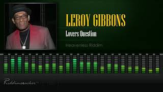 Leroy Gibbons  Lovers Question Heavenless Riddim HD [upl. by Corbie321]