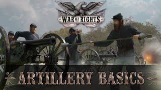 War of Rights  Artillery Basics [upl. by Ahsitra]