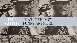 The Smiths  That Joke Isnt Funny Anymore Official Audio [upl. by Gabrielle]