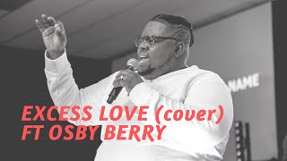 EXCESS LOVE feat Osby Berry [upl. by Behm]