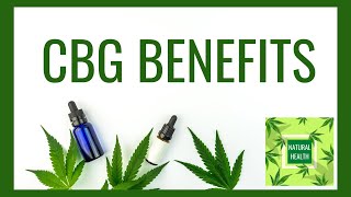 CBG Benefits  Cannabigerol Known As CBG Cannabinoids Found In Cannabis Plant  Natural Health [upl. by Nuhsed]