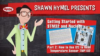 Getting Started With STM32 and Nucleo Part 2 How to Use I2C to Read Temperature Sensor TMP102 [upl. by Hepsiba]