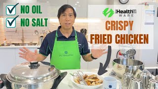 Saladmaster  Crispy Fried Chicken NO OIL AND SALT ft EOC [upl. by Dorene]