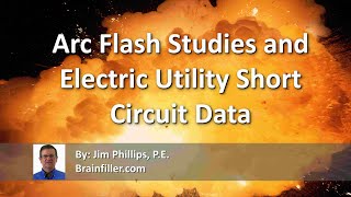 Arc Flash Studies and Electric Utility Company Short Circuit Data [upl. by Luy560]