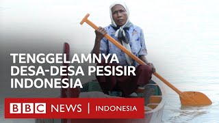 Pesisir Indonesia tenggelam Ini bukan bencana alam ini bencana buatan manusia  BBC Indonesia [upl. by Okorih]