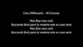 Millonario y W Corona  Mas flow mas cash Con letra [upl. by Aihsi]