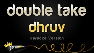 dhruv  double take Karaoke Version [upl. by Nesyrb721]