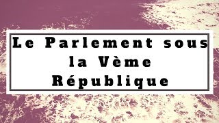 Droit constitutionnel le Parlement sous la Vème République [upl. by Yralih]