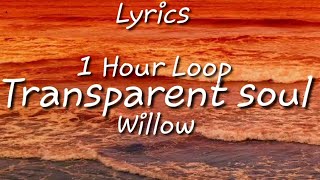 Willow  Transparent soul  Lyrics One Hour Loop FtTravis Barker [upl. by Eentihw]