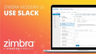 Zimbra Modern UI Demo  Using Slack [upl. by Nylodnarb850]