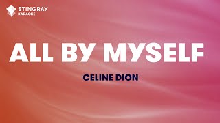 Céline Dion  All By Myself Karaoke With Lyrics [upl. by Kotta]