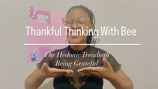 The Hedonic Treadmill Being Grateful [upl. by Enawyd]