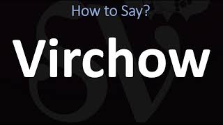 How to Pronounce Virchow CORRECTLY [upl. by Ahsehat395]