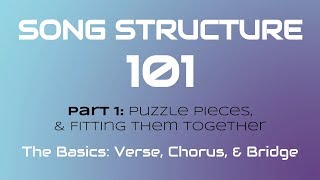 SONG STRUCTURE 101 Pt 1A  THE BASICS Verse Chorus amp Bridge [upl. by Nasaj]