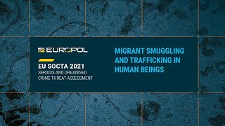 SOCTA2021 Migrant Smuggling and Trafficking in Human Beings [upl. by Llehcear]