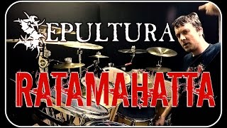 SEPULTURA  Ratamahatta  Drum Cover [upl. by Narok904]