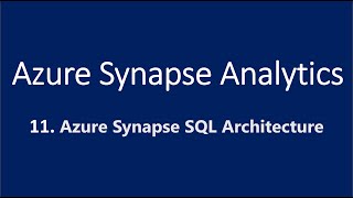 11 Azure Synapse SQL Architecture [upl. by Margy757]