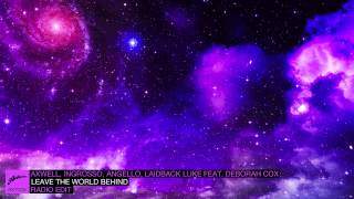 Axwell Ingrosso Angello Laidback Luke ft Deborah Cox  Leave The World Behind Radio Edit [upl. by Borries]