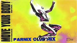 OwnBoss amp Sevek  Move Your Body  Parnix Club Mix [upl. by Agn618]