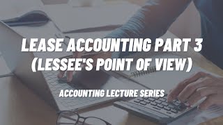 Lease Accounting Part 3 Lessees Point of View [upl. by Bevvy]