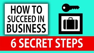 How To SUCCEED in Business  6 SECRET STEPS [upl. by Airres]