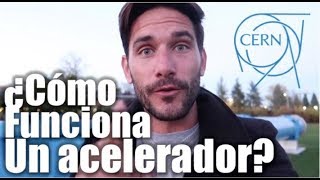 El CERN y los aceleradores [upl. by Venuti232]