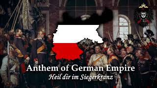 National Anthem German Empire Heil dir im Siegerkranz [upl. by Sy]