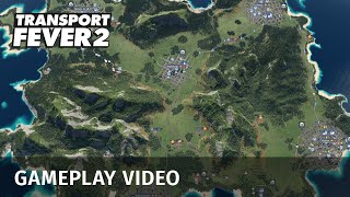 Transport Fever 2  Gameplay Video [upl. by Clarice950]