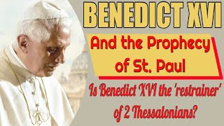 Pope Benedict XVI and the Prophecy of the Restrainer [upl. by Atihcnoc]