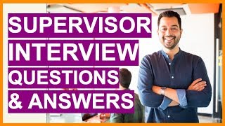 SUPERVISOR Interview Questions amp Answers How To PASS A Supervisor Interview [upl. by Leor]