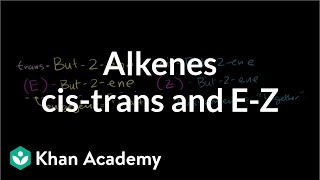 cistrans and EZ naming scheme for alkenes  Alkenes and Alkynes  Organic chemistry  Khan Academy [upl. by Litton]